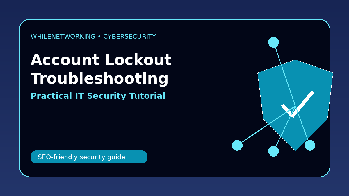 Account lockout troubleshooting security guide for IT help desk teams
