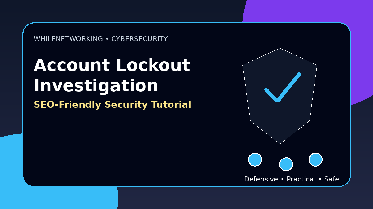 Account lockout investigation guide find the cause without guesswork