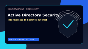 Active Directory security hardening tips for IT teams