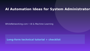 AI Automation Ideas for System Administrators featured image