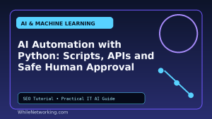 AI Automation with Python: Scripts, APIs and Safe Human Approval