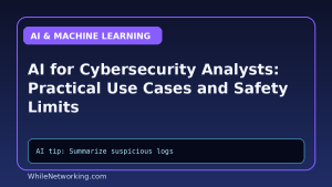 AI for Cybersecurity Analysts: Practical Use Cases and Safety Limits