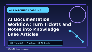 AI Documentation Workflow: Turn Tickets and Notes into Knowledge Base Articles