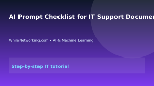 AI Prompt Checklist for IT Support Documentation and Ticket Summaries featured image