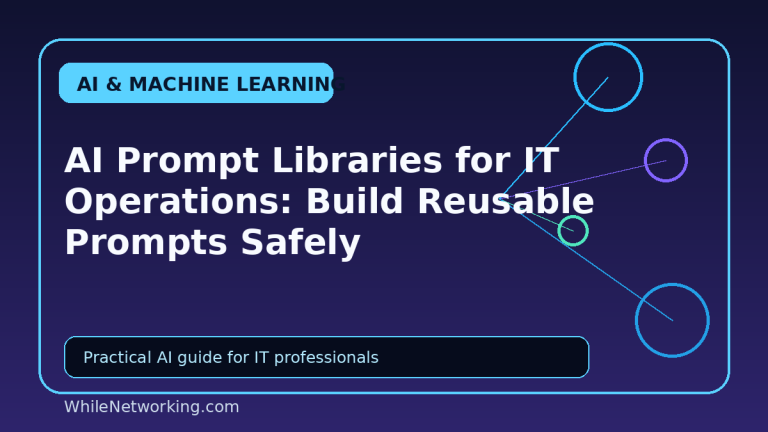 AI Prompt Libraries for IT Operations: Build Reusable Prompts Safely
