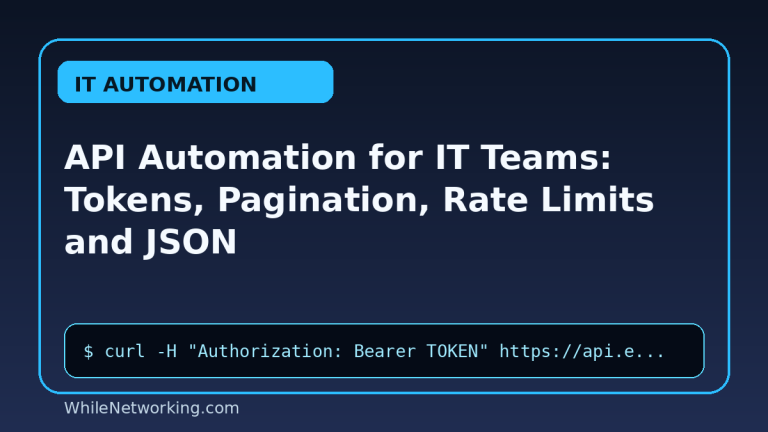 API Automation for IT Teams: Tokens, Pagination, Rate Limits and JSON