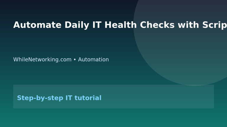 Automate Daily IT Health Checks with Scripts and Scheduled Tasks featured image