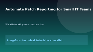 Automate Patch Reporting for Small IT Teams featured image