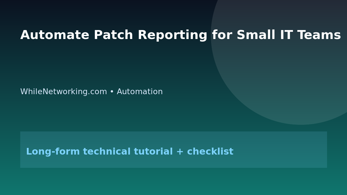 Automate Patch Reporting for Small IT Teams featured image