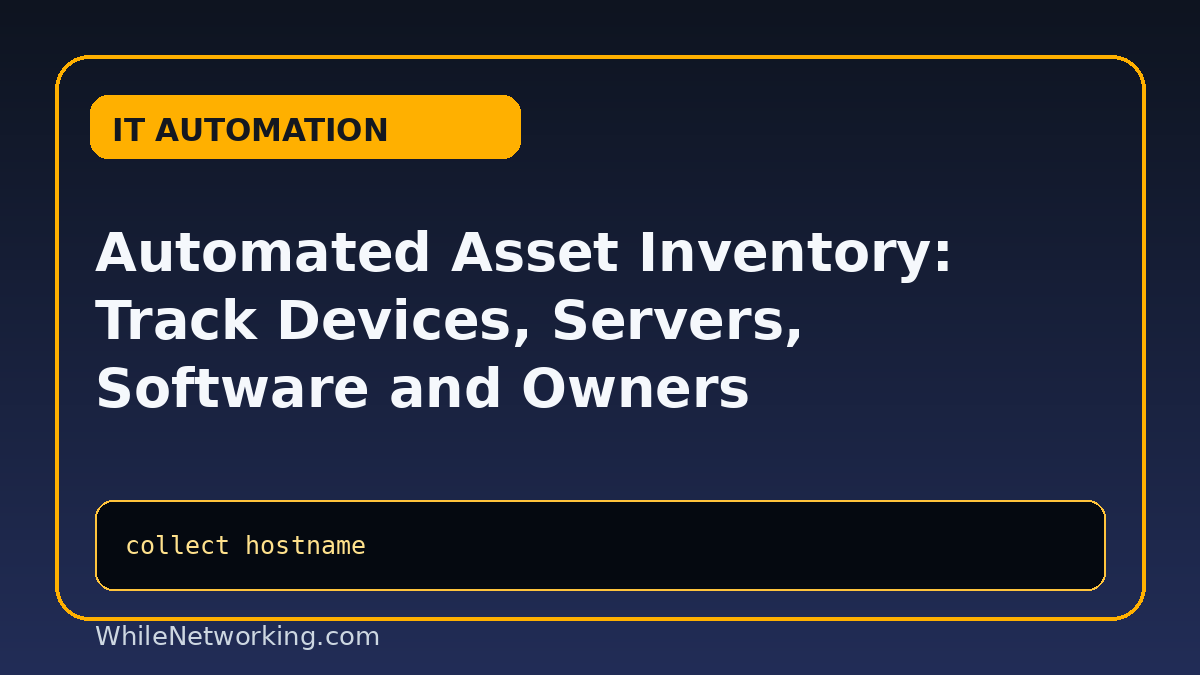 Automated Asset Inventory: Track Devices, Servers, Software and Owners featured image