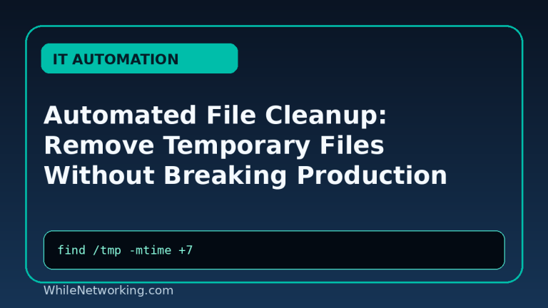 Automated File Cleanup: Remove Temporary Files Without Breaking Production