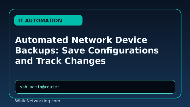 Automated Network Device Backups: Save Configurations and Track Changes