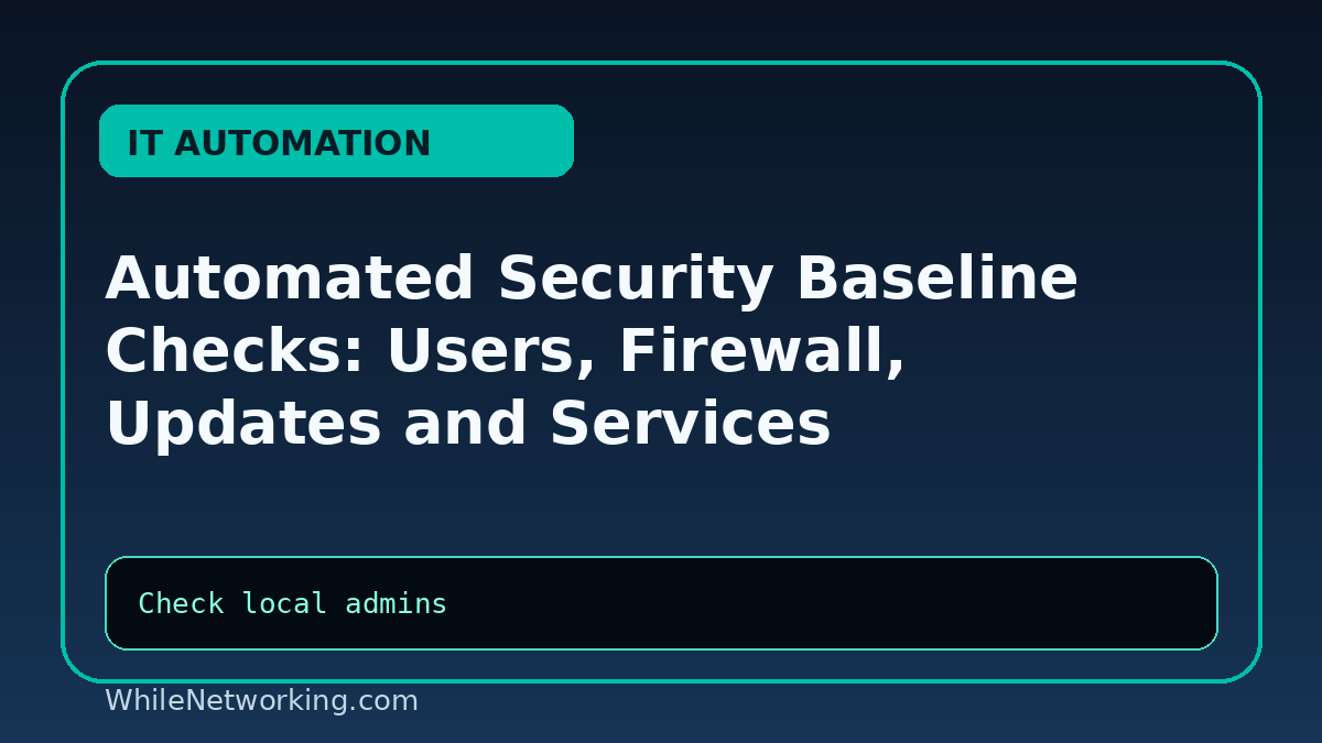 Automated Security Baseline Checks: Users, Firewall, Updates and Services