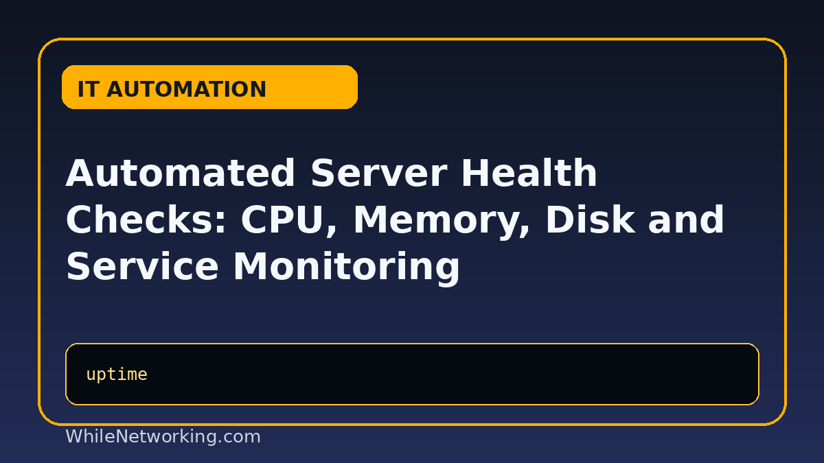 Automated Server Health Checks: CPU, Memory, Disk and Service Monitoring featured image