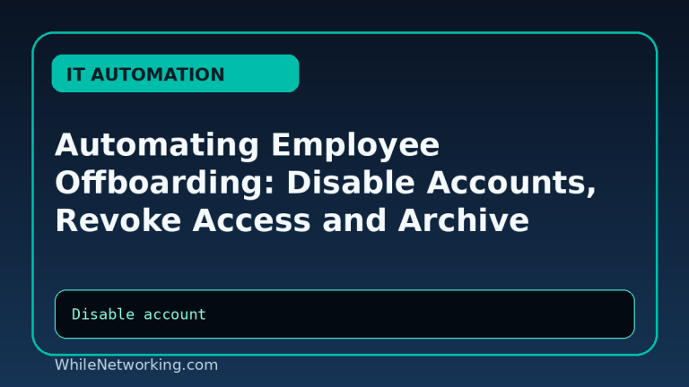Automating Employee Offboarding: Disable Accounts, Revoke Access and Archive Data