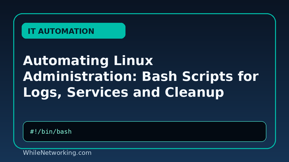Automating Linux Administration: Bash Scripts for Logs, Services and Cleanup