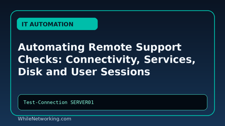 Automating Remote Support Checks: Connectivity, Services, Disk and User Sessions