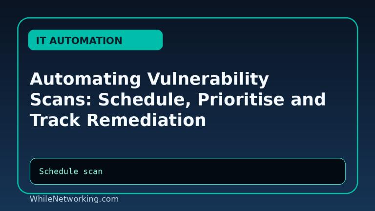Automating Vulnerability Scans: Schedule, Prioritise and Track Remediation