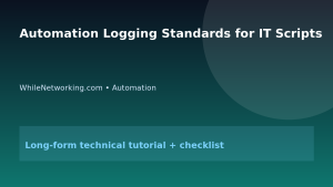 Automation Logging Standards for IT Scripts featured image