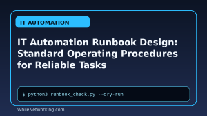 IT Automation Runbook Design: Standard Operating Procedures for Reliable Tasks