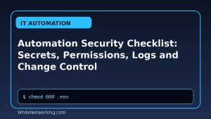Automation Security Checklist: Secrets, Permissions, Logs and Change Control