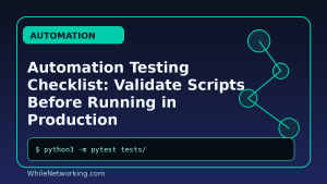 Automation Testing Checklist: Validate Scripts Before Running in Production