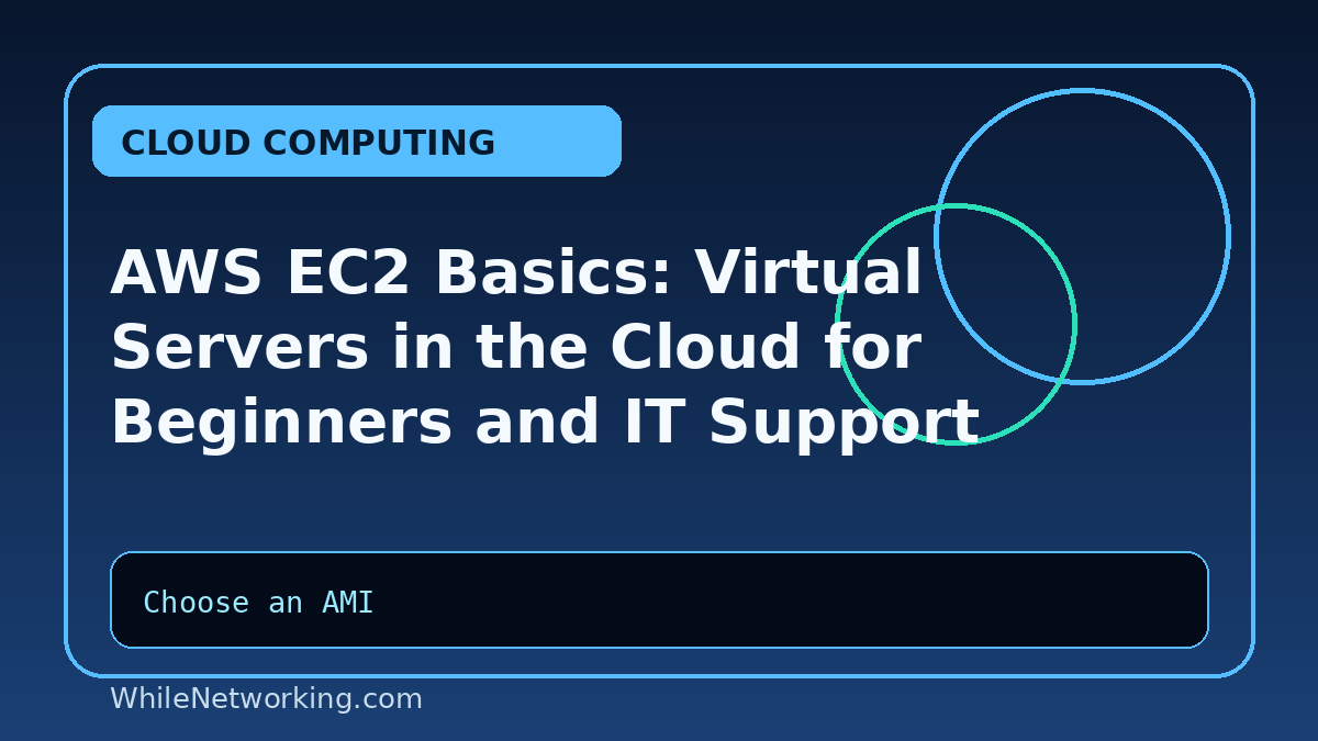 AWS EC2 Basics: Virtual Servers in the Cloud for Beginners and IT Support