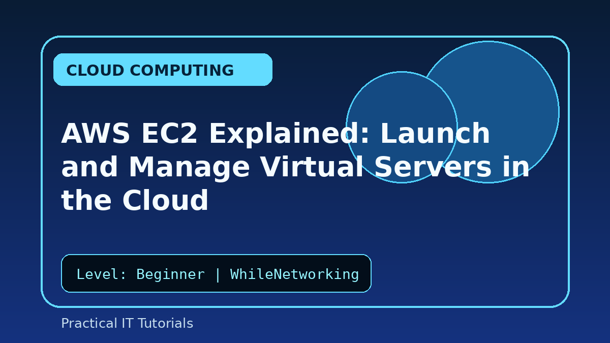 AWS EC2 Explained: Launch and Manage Virtual Servers in the Cloud