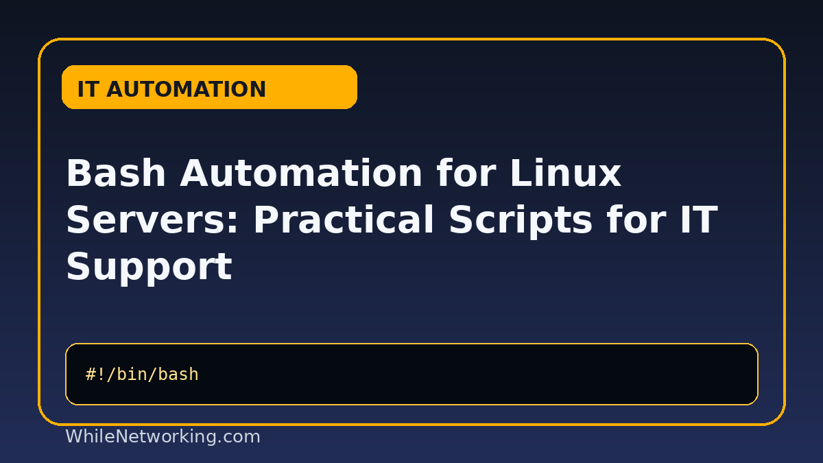 Bash Automation for Linux Servers: Practical Scripts for IT Support featured image