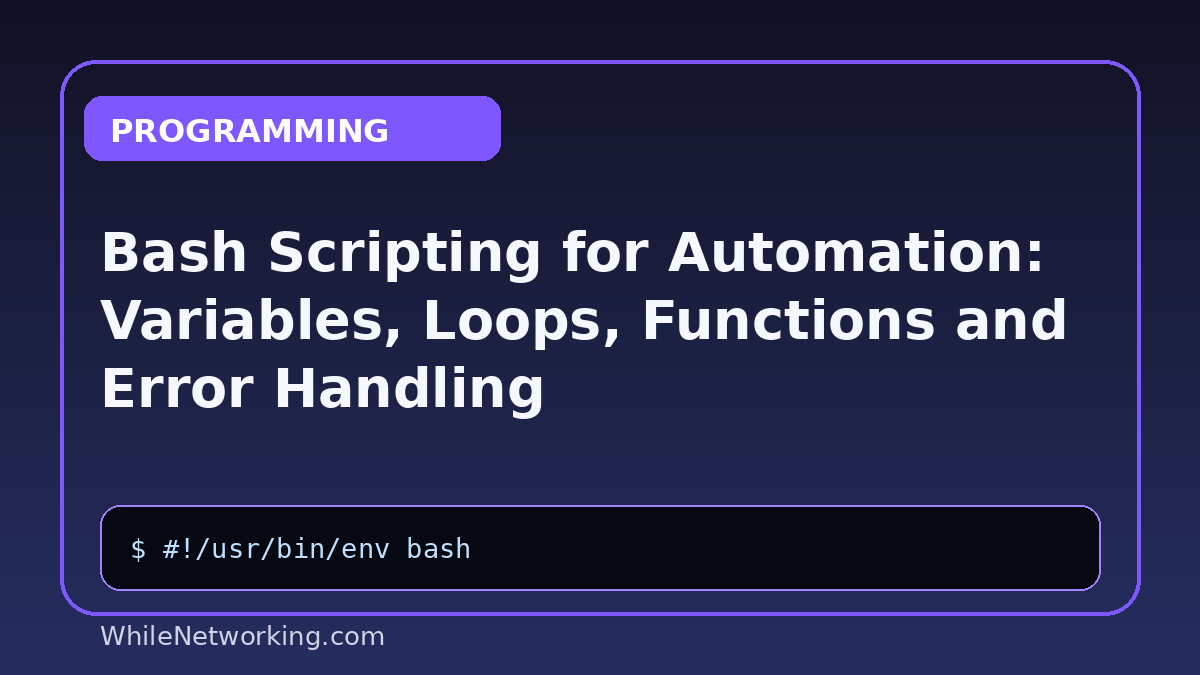 Bash Scripting for Automation: Variables, Loops, Functions and Error Handling