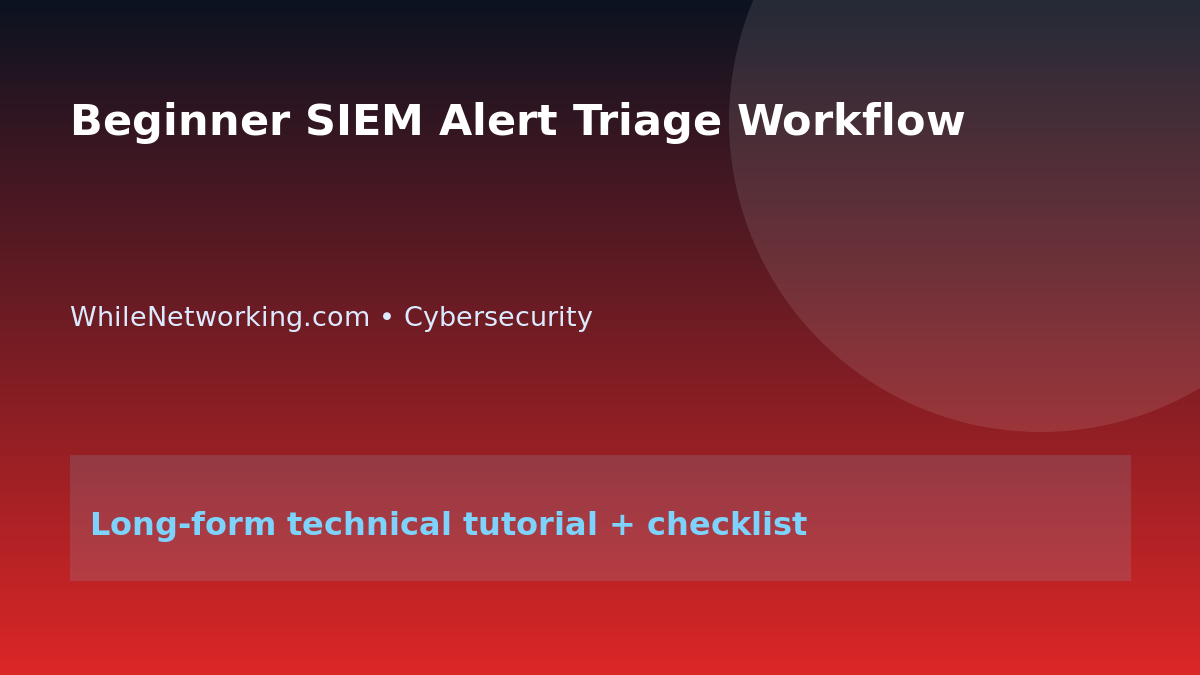 Beginner SIEM Alert Triage Workflow featured image