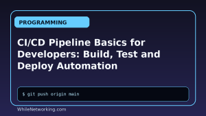 CI/CD Pipeline Basics for Developers: Build, Test and Deploy Automation