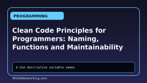 Clean Code Principles for Programmers: Naming, Functions and Maintainability