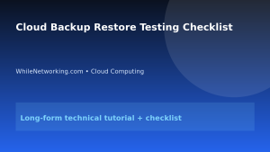 Cloud Backup Restore Testing Checklist featured image