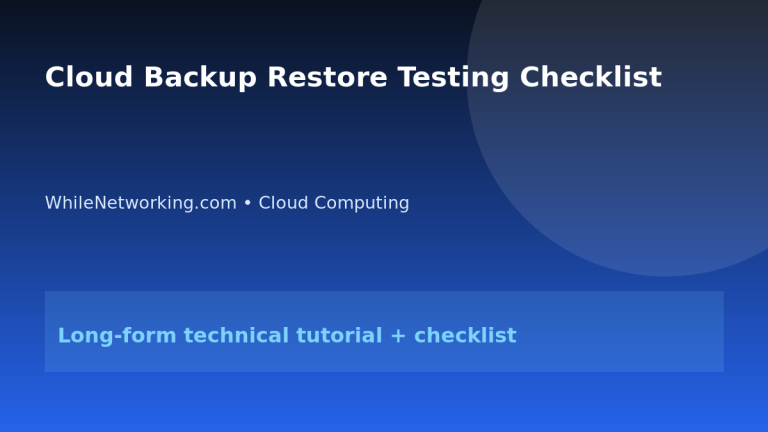 Cloud Backup Restore Testing Checklist featured image