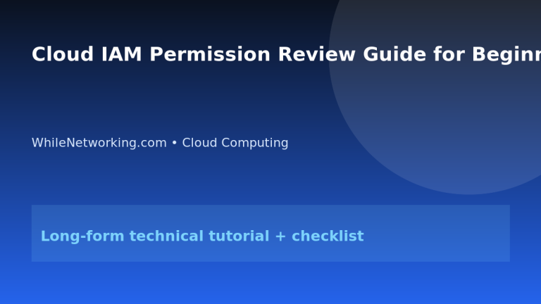 Cloud IAM Permission Review Guide for Beginners featured image