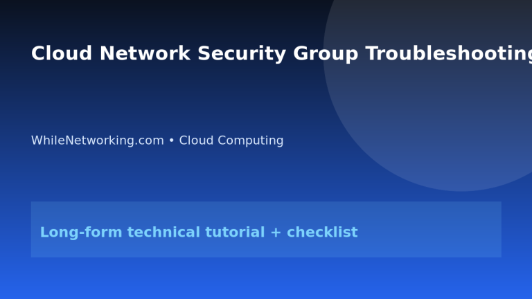 Cloud Network Security Group Troubleshooting Checklist featured image