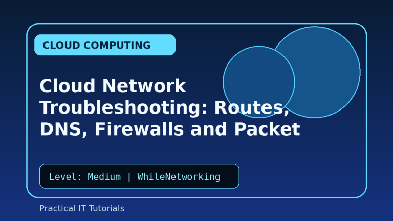 Cloud Network Troubleshooting: Routes, DNS, Firewalls and Packet Flow