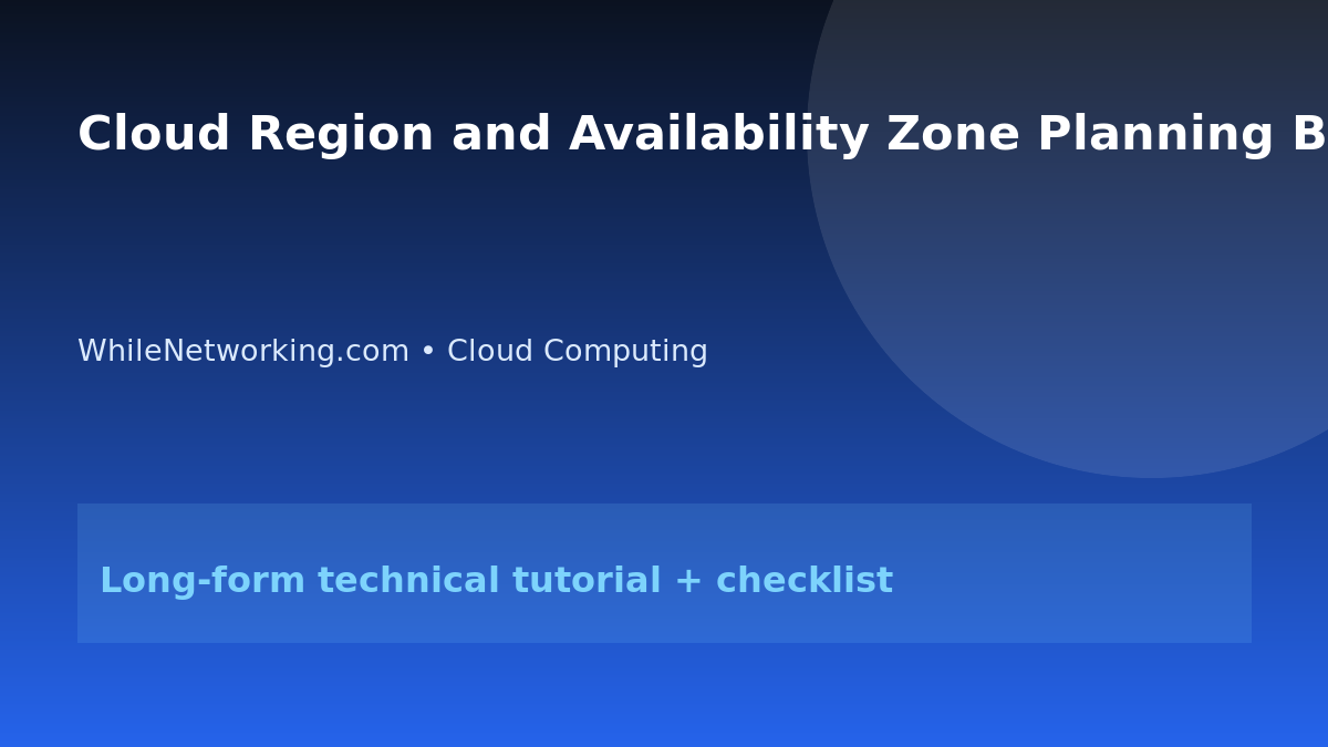 Cloud Region and Availability Zone Planning Basics featured image