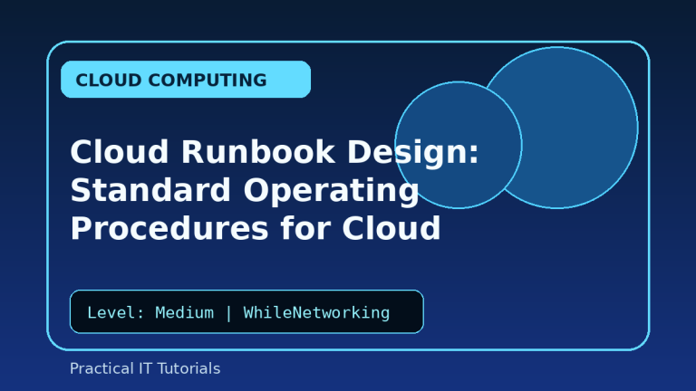 Cloud Runbook Design: Standard Operating Procedures for Cloud Incidents