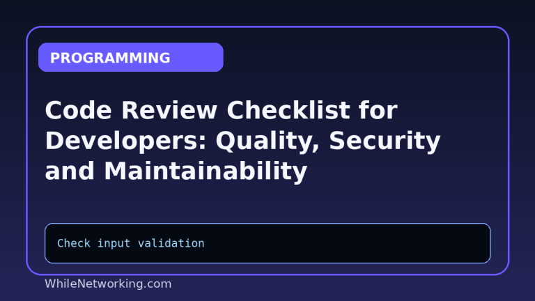 Code Review Checklist for Developers: Quality, Security and Maintainability