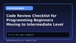 Code Review Checklist for Programming Beginners Moving to Intermediate Level