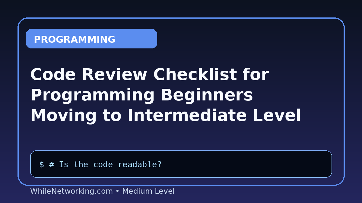 Code Review Checklist for Programming Beginners Moving to Intermediate Level