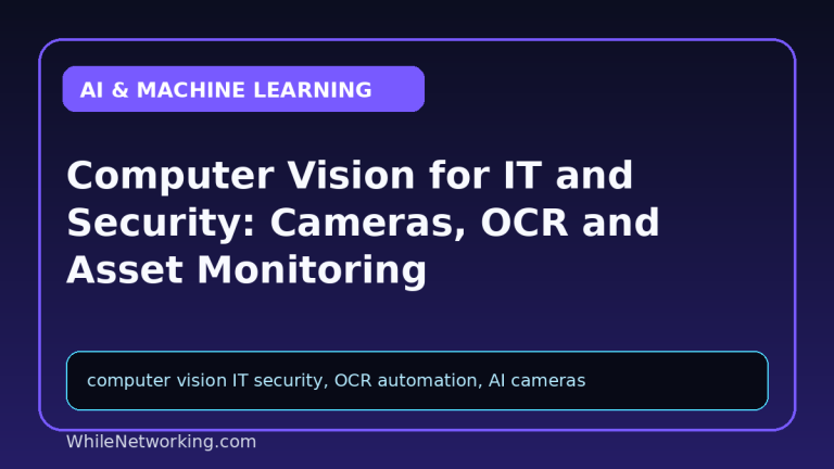 Computer Vision for IT and Security: Cameras, OCR and Asset Monitoring