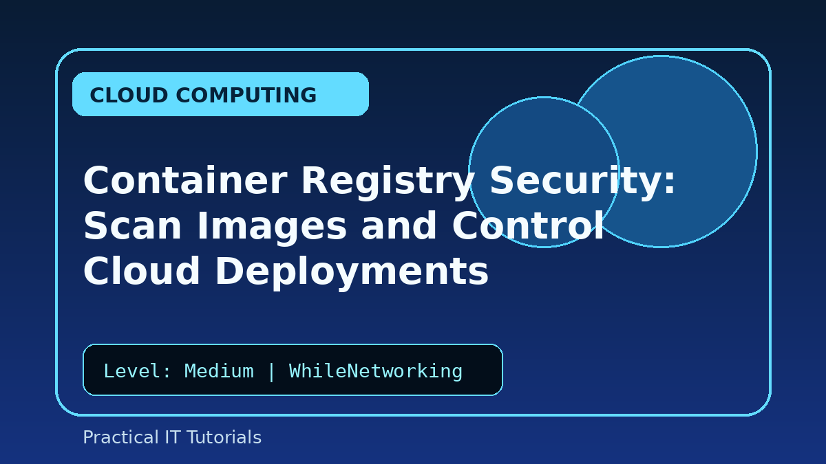 Container Registry Security: Scan Images and Control Cloud Deployments