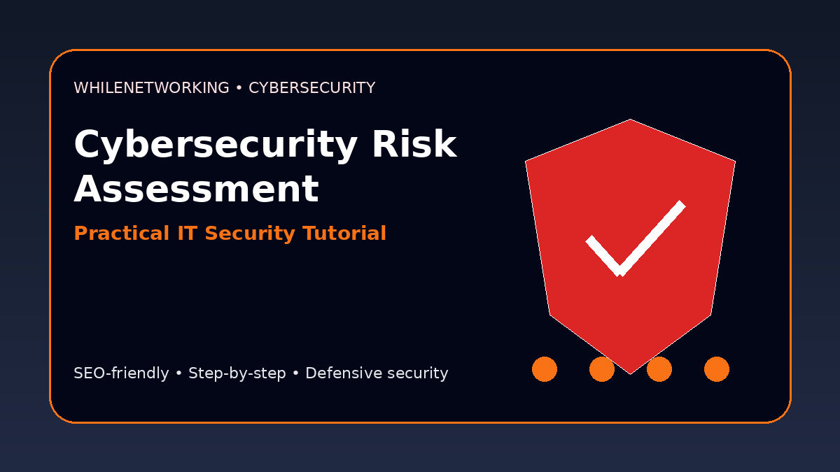 Cybersecurity risk assessment guide for IT teams identifying and prioritizing threats