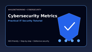 Cybersecurity metrics for IT managers what to measure and report