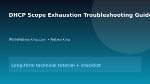 DHCP Scope Exhaustion Troubleshooting Guide featured image