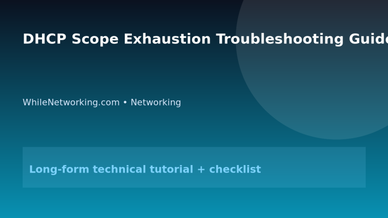 DHCP Scope Exhaustion Troubleshooting Guide featured image
