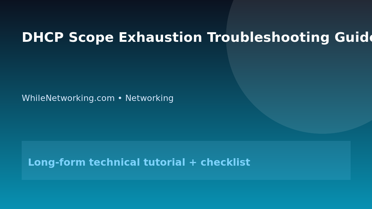 DHCP Scope Exhaustion Troubleshooting Guide featured image
